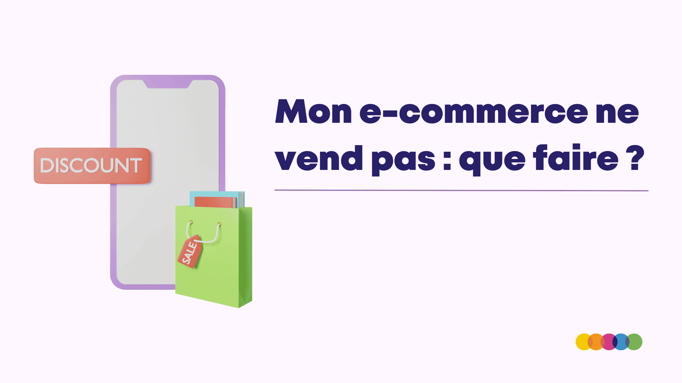 Mon e-commerce ne vend pas : que faire ?