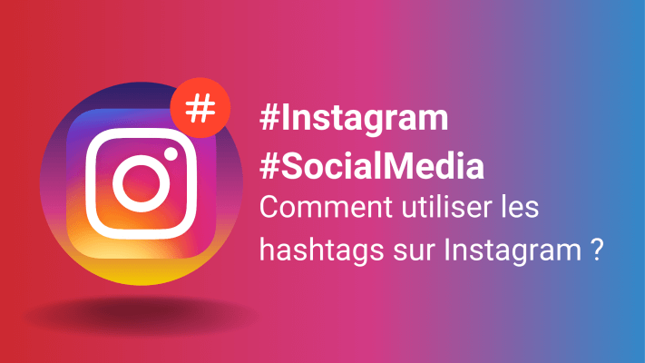 blog-comment-utiliser-hashtag-instagram